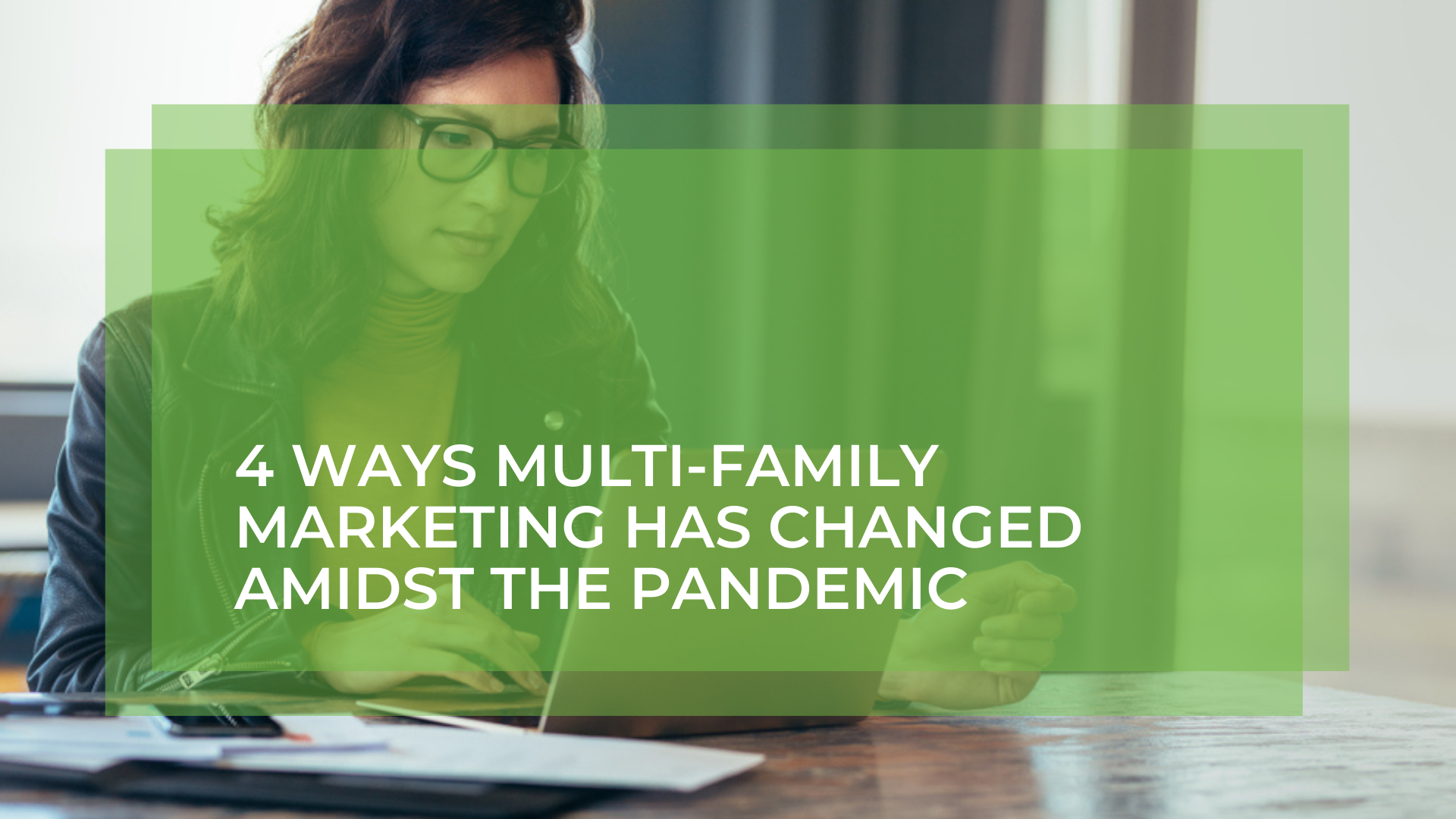 4 Ways Multi-Family Marketing Has Changed Amidst the Pandemic