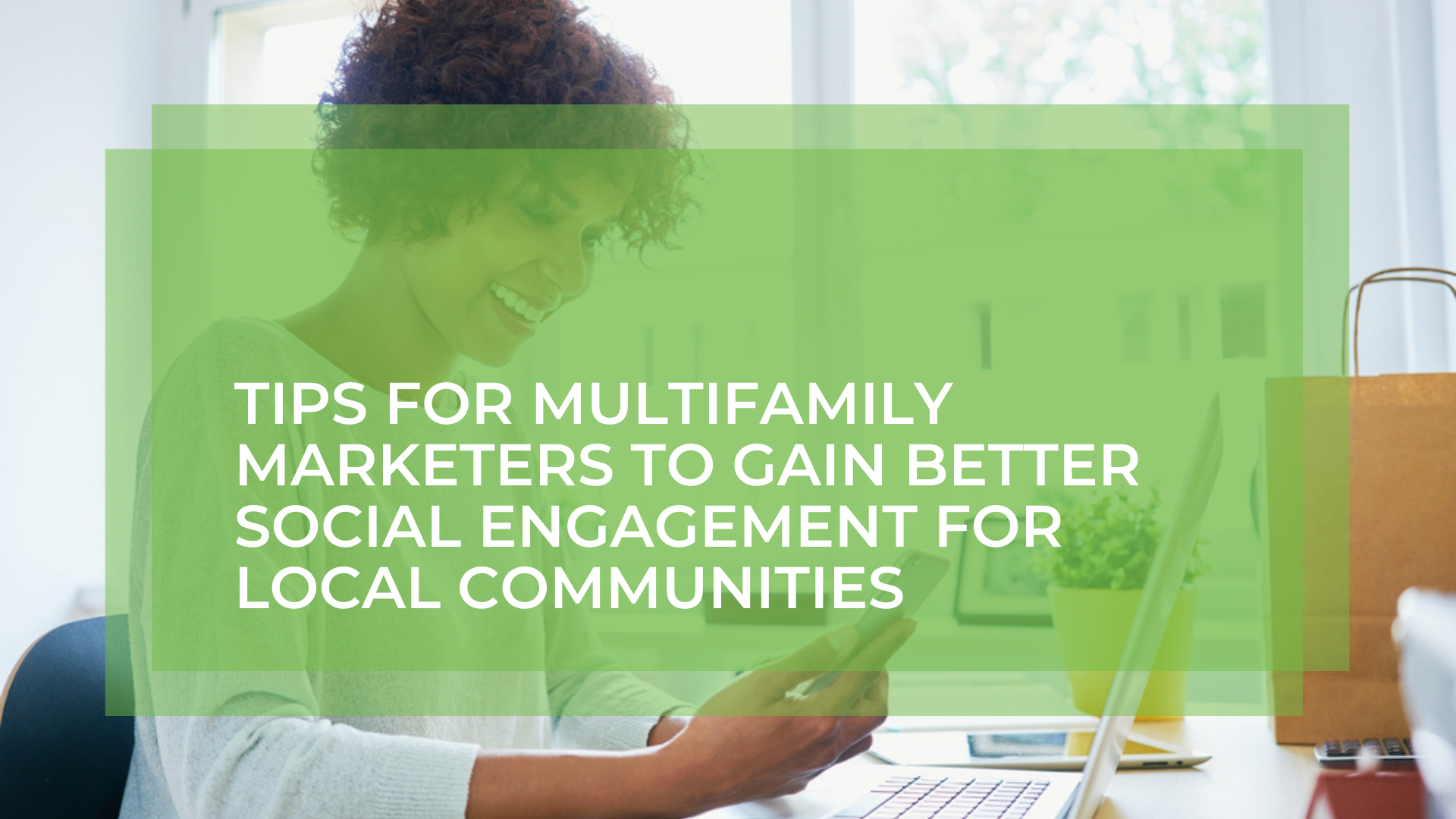 Tips for Multi-Family Marketers to Gain Better Social Engagement for Local Communities