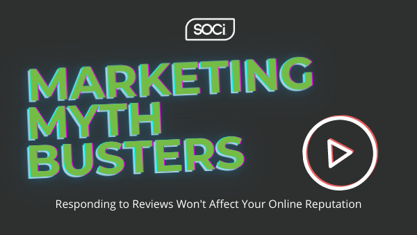 Marketing Mythbusters: Responding to Reviews Won’t Affect Your Online Reputation