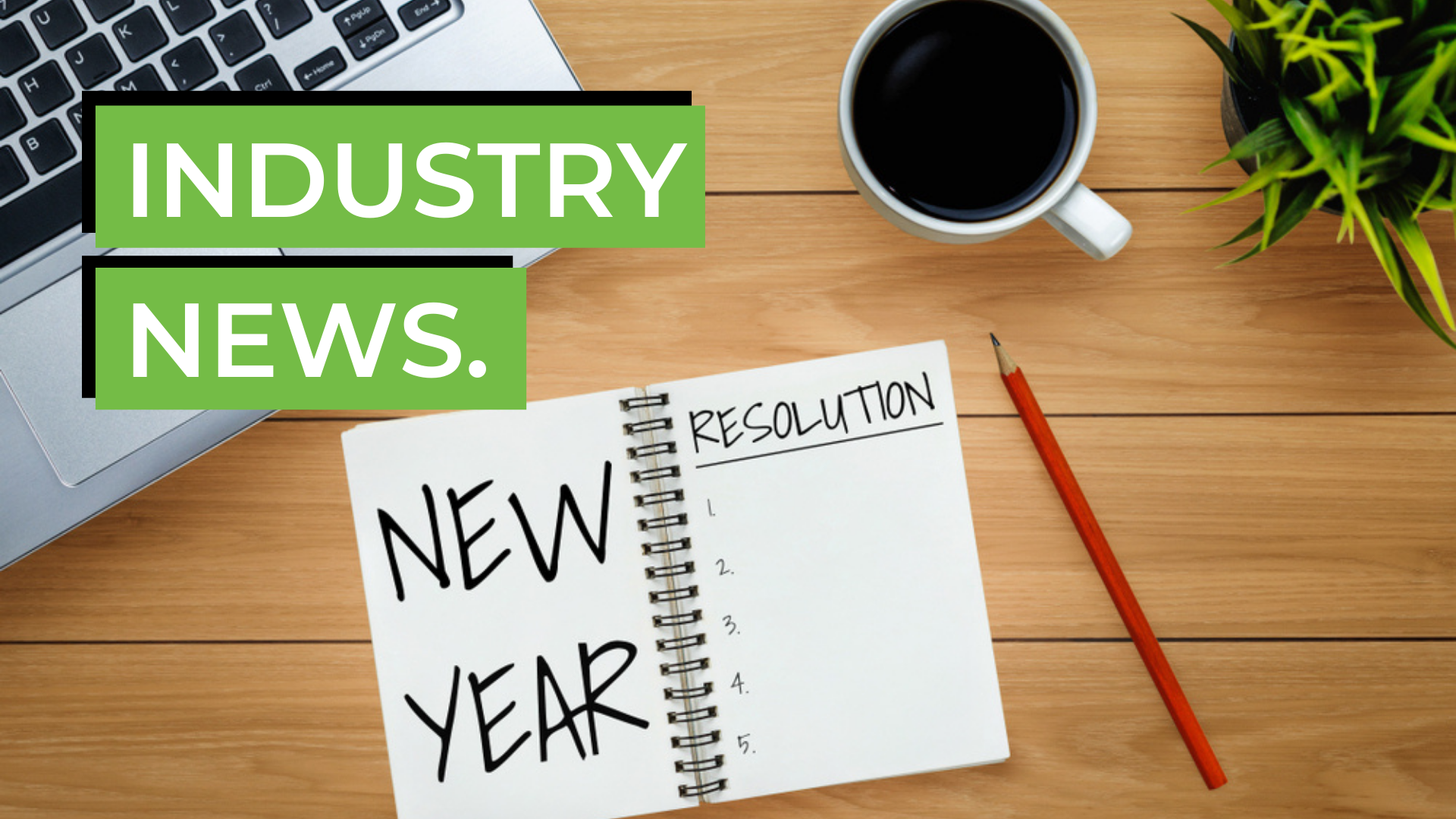 2020 Industry News: The Important Updates You Missed