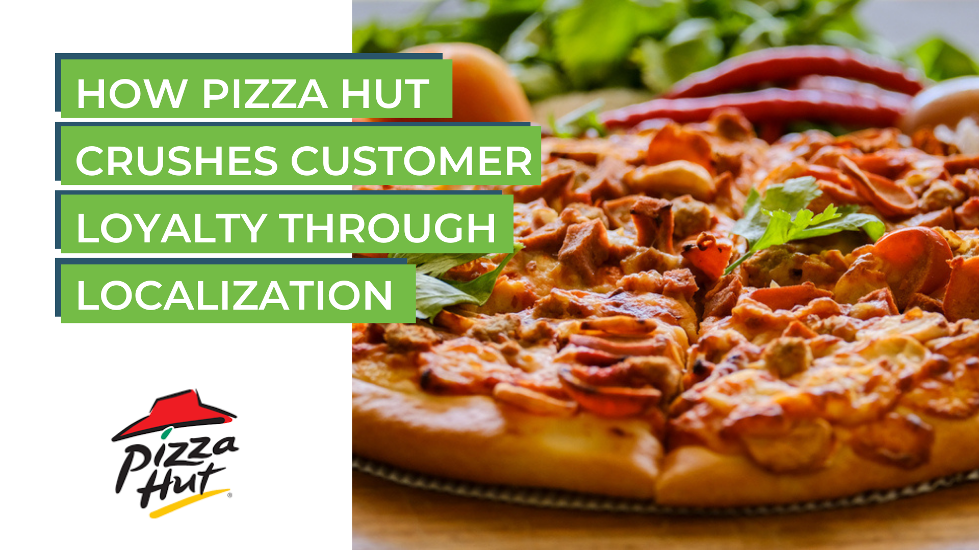 How Pizza Hut Crushes Customer Loyalty Through Localization