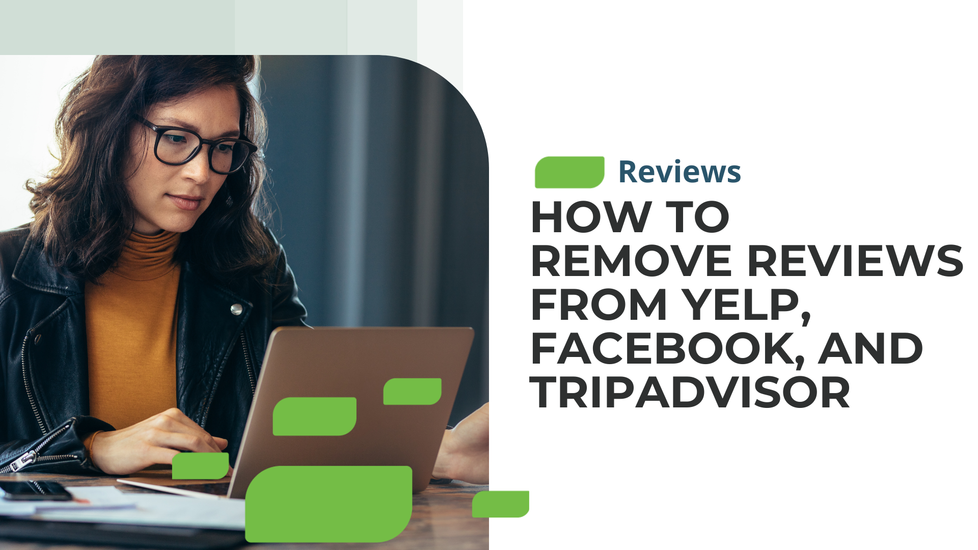 How to Remove Reviews from Yelp, Facebook, and TripAdvisor