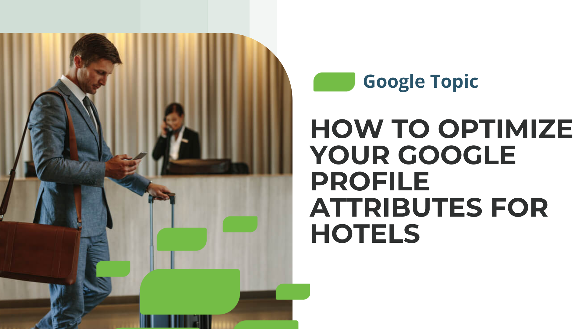 How to Optimize Your Google Profile Attributes for Hotels