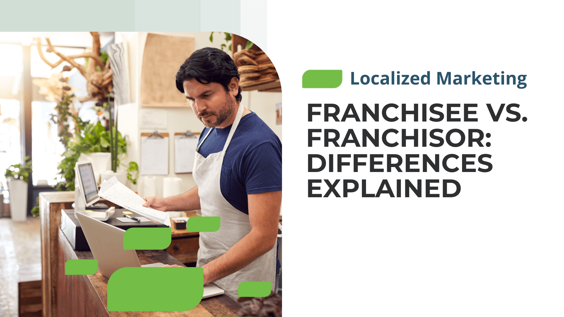 Franchisee vs. Franchisor: Differences Explained