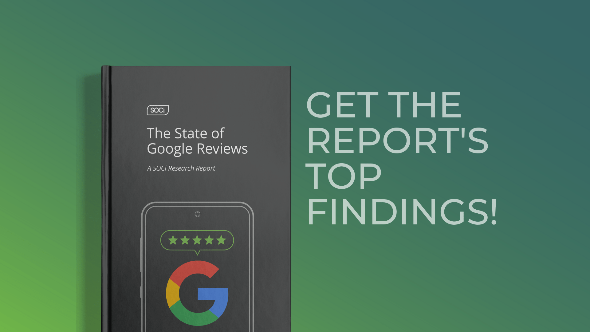 Top Findings From SOCi’s State of Google Reviews Research Report