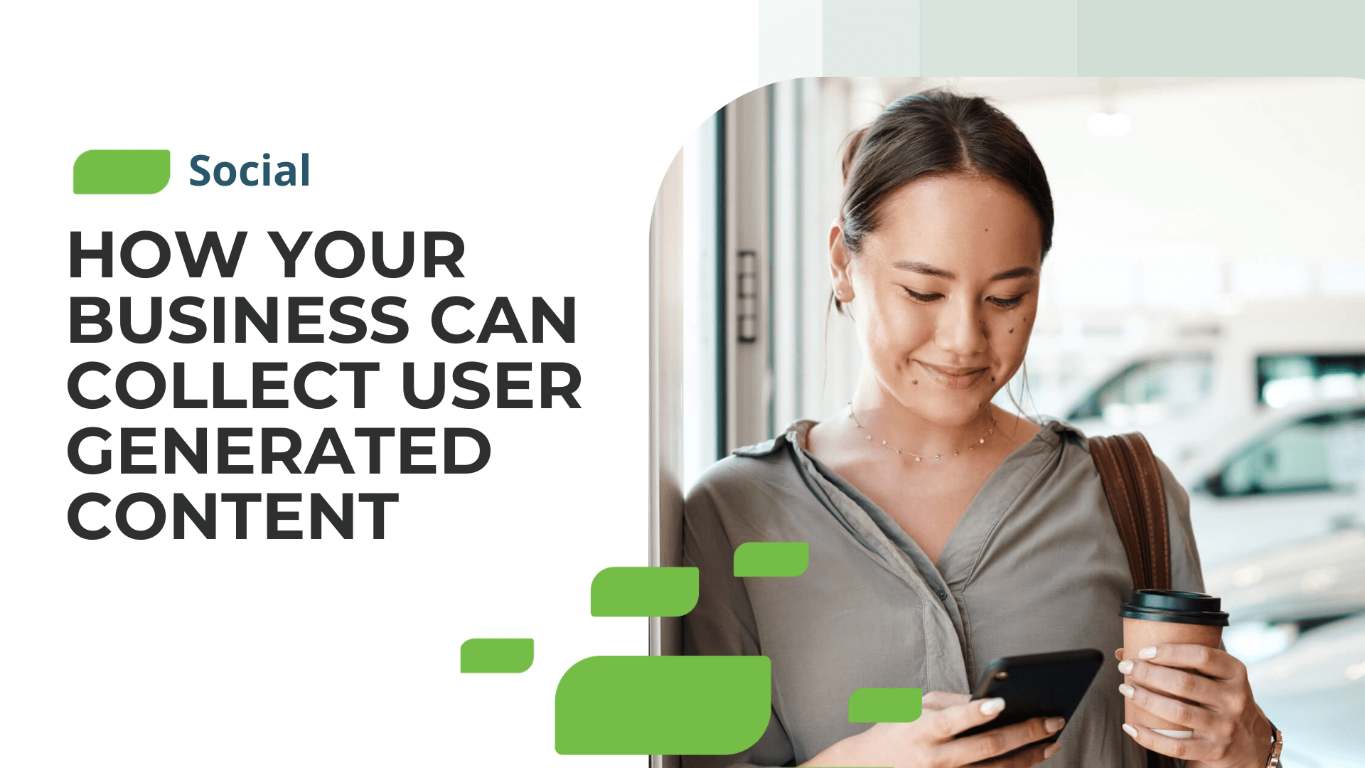 How Your Business Can Collect User Generated Content