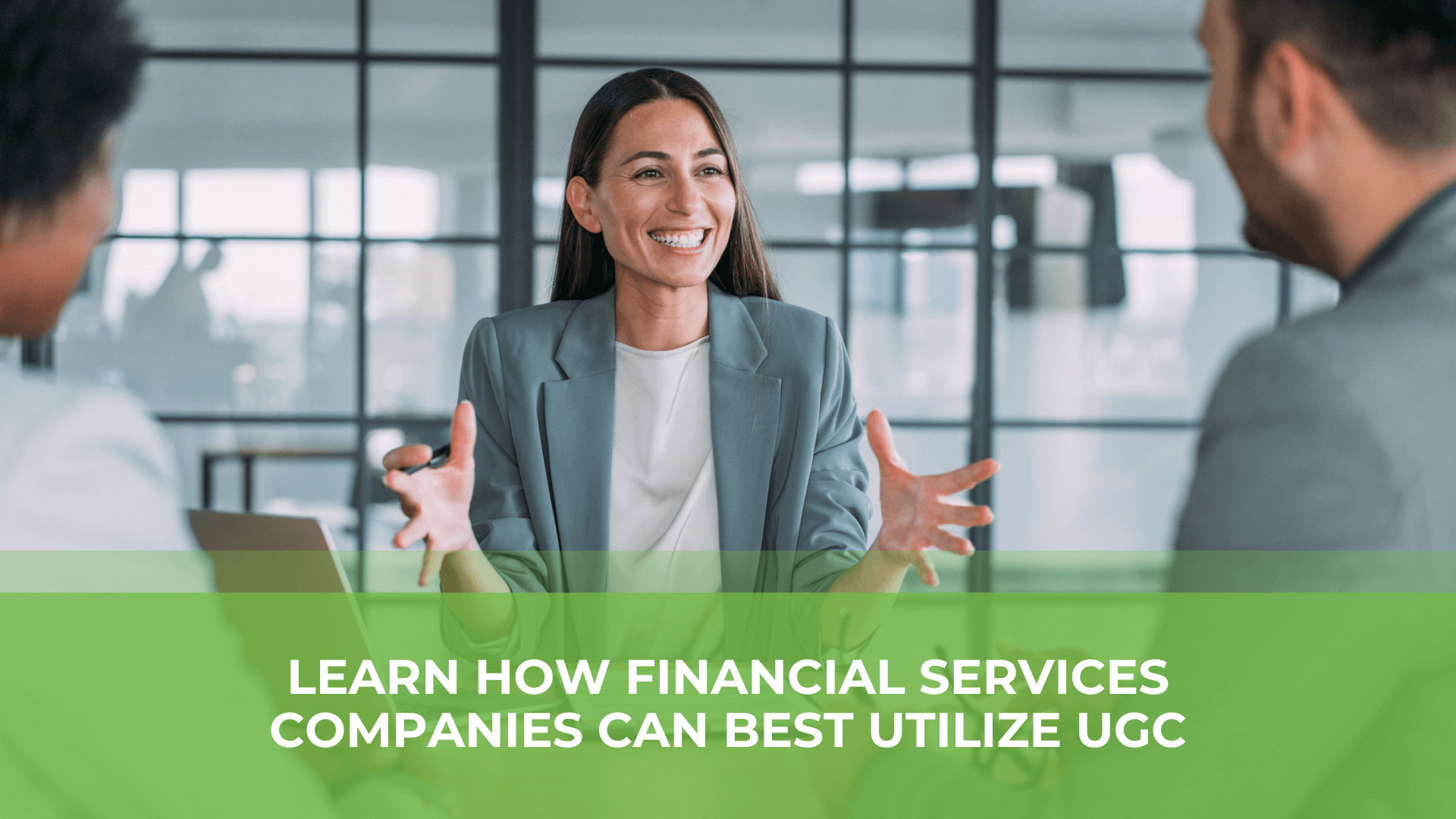 How UGC Can Take Your Financial Services Company to the Next Level