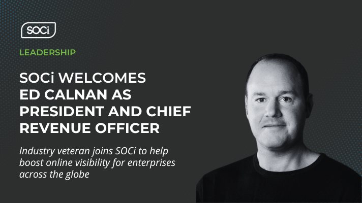 SOCi Taps Former Seismic Software Co-Founder Ed Calnan as President and Chief Revenue Officer