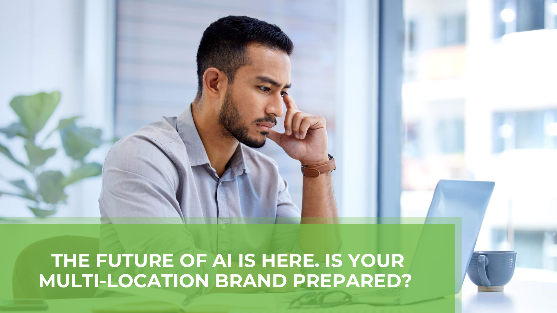 6 Ways Your Multi-Location Brand Can Prepare For the Future of AI