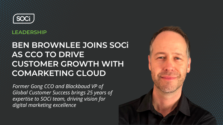 Ben Brownlee Joins SOCi from Gong to Drive Customer Growth with CoMarketing Cloud